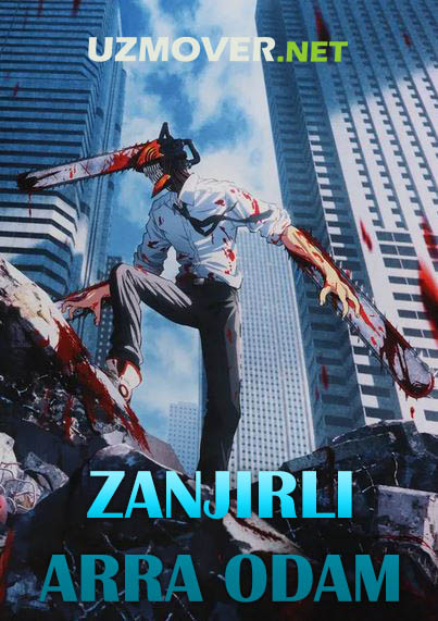 Zanjirli Arra Odam Anime multfilm 1-2-3-4-5-6-7-8-qism barcha qismlar (o'zbek tlida)