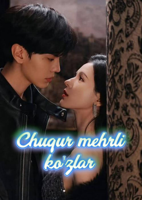 Chuqur mehrli ko'zlar 1-2-3-4-5-6-7-8-9-qism (uzbek tilida)